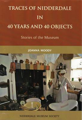 Traces of Nidderdale in 40 Years and 40 Objects