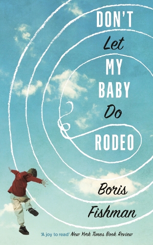 Don’t Let My Baby Do Rodeo