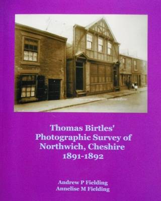 Thomas Birtles' Photographic Survey of Northwich, Cheshire 1891-1892