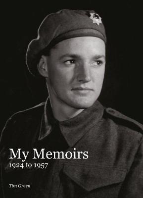 My Memoirs 1924 to 1957 - Tim Green