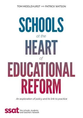 Schools at the heart of educational reform: an exploration of policy and its link to practice