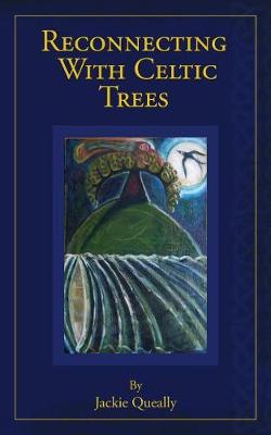 Reconnecting with Celtic Trees