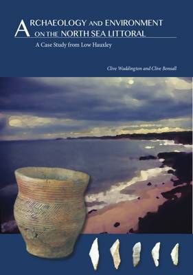 Archaeology and Environment on the North Sea Littoral