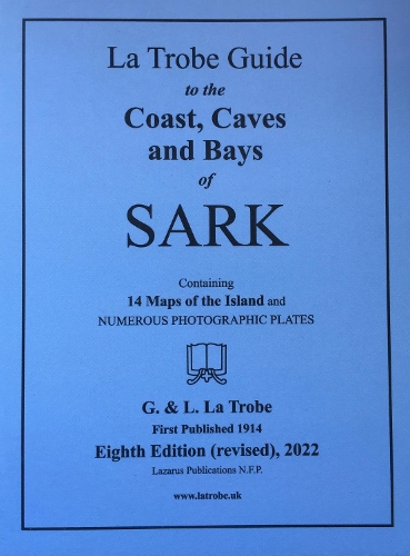 La Trobe Guide to the Coast,Caves and Bays of Sark