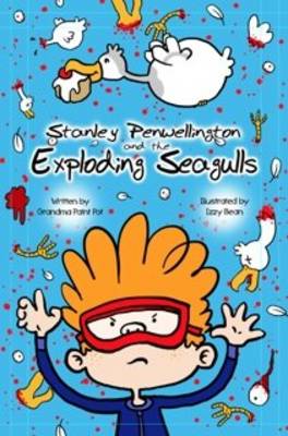 Stanley Penwellington and the Exploding Seagulls