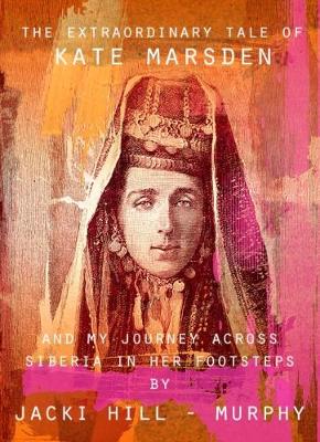 The Extraordinary Tale of Kate Marsden