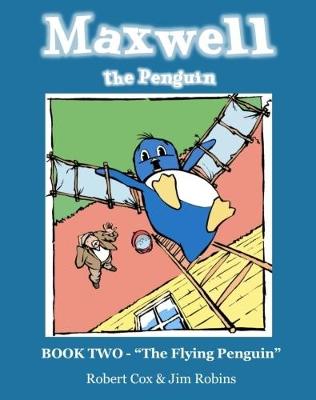 Maxwell the Penguin "the Flying Penguin"