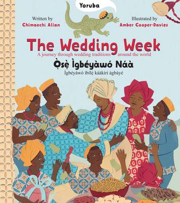 The Wedding Week: A Journey Through Wedding Traditions Around the World