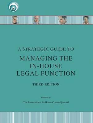A Strategic Guide to Managing the in-House Counsel Legal Function