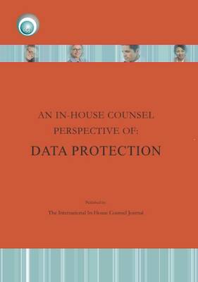 An In-House Counsel Perspective of Data Protection