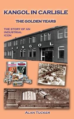 Kangol in Carlisle - The Golden Years