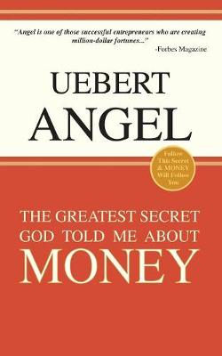 The Greatest Secret God Told Me about Money