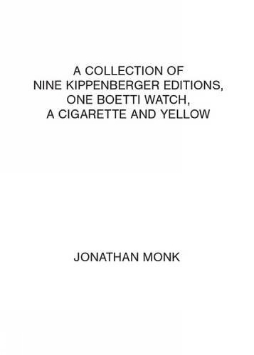 A collection of nine Kippenberger editions, one Boetti watch, a cigarette and yellow