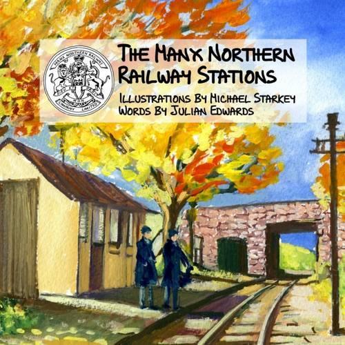 The Manx Northern Railway Stations
