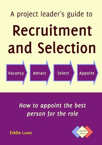 A Project Leader's Guide to Recruitment and Selection