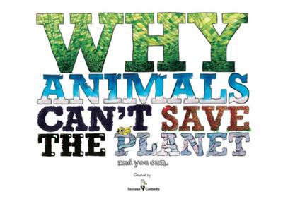 Why Animals Can't Save the Planet and You Can