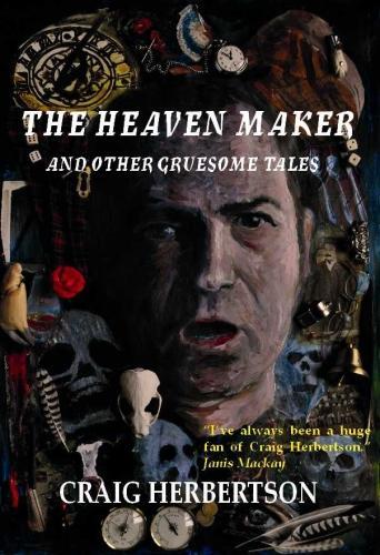 The Heaven Maker and Other Gruesome Tales
