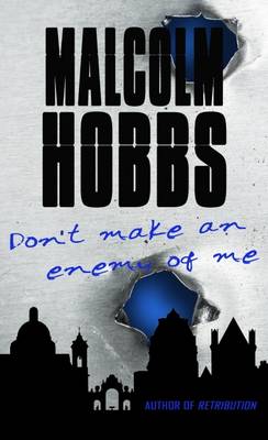 Don't Make an Enemy of Me