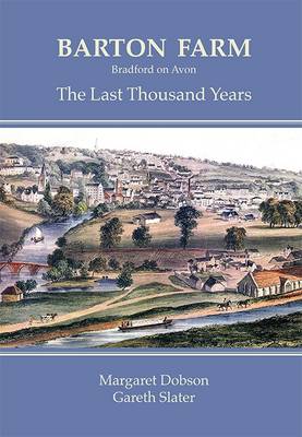 Barton Farm, Bradford on Avon: The Last Thousand Years