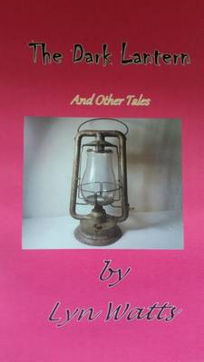 The Dark Lantern and Other Tales