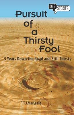Pursuit of a Thirsty Fool