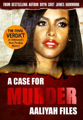 A Case for Murder: Aaliyah Files