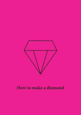 How to Make a Diamond