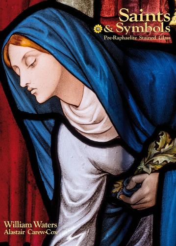 Saints and Symbols, Pre-Raphaelite Stained Glass