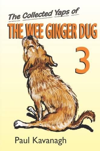 The Collected Yaps of the Wee Ginger Dug