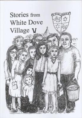 Stories from White Dove Village V