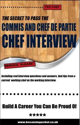 How To Pass The COMMIS CHEF And CHEF DE PARTIE Chef INTERVIEW