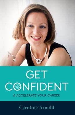 Get Confident and Accelerate Your Career