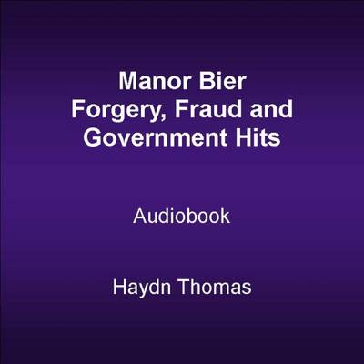 Manor Bier - Forgery, Fraud and Government Hits