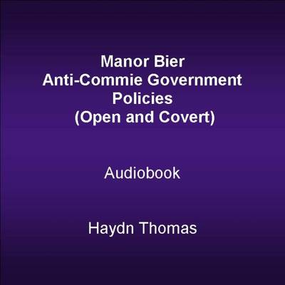 Manor Bier - Anti-Commie Government Policies (Open and Covert)