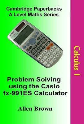 Problem Solving Using the Casio FX-991ES Calculator