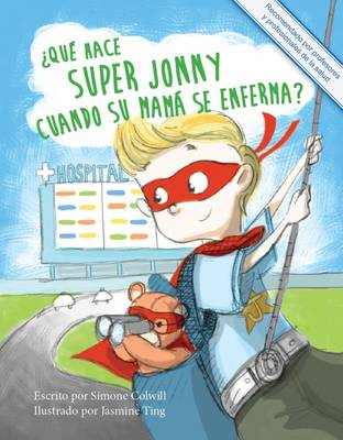 'Que Hace Super Jonny Cuando su Mama se Enferma? 2016