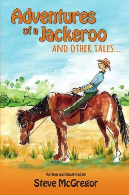 Adventures of a Jackeroo and Other Tales...