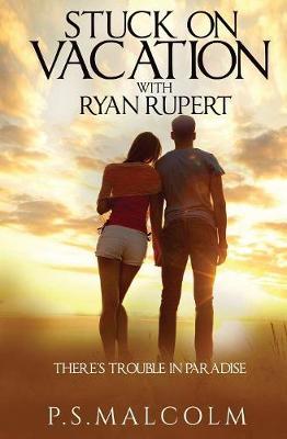 Stuck On Vacation With Ryan Rupert