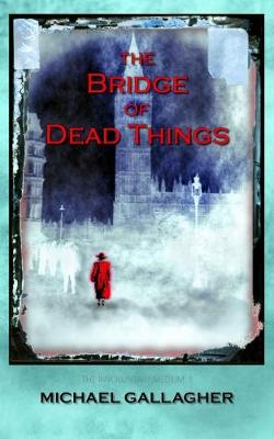 The Bridge of Dead Things