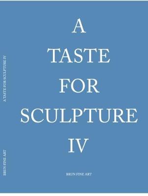 A Taste For Sculpture IV