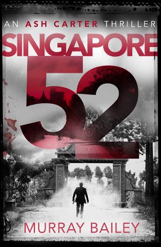 Singapore 52: An Ash Carter Thriller