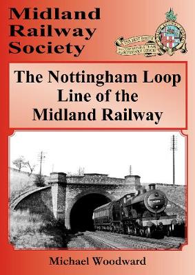 The Nottingham Loop Line of the Midland Railway