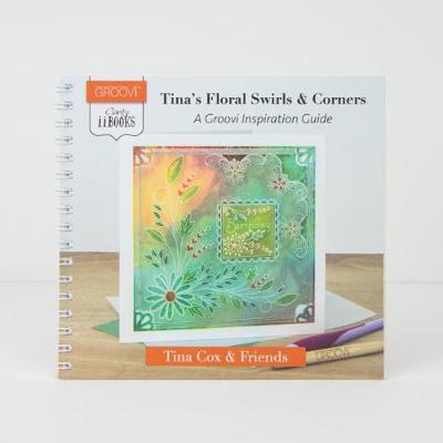 Tina's Floral Swirls & Corners - A Groovi Inspiration Guide