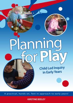 Planning for Play: Child Led Inquiry in Early Years
