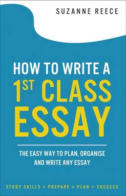 How to Write a 1st Class Essay