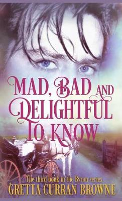 Mad, Bad, and Delightful to Know