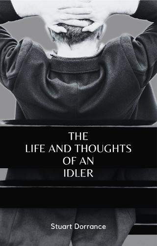 The Life and Thoughts of an Idler