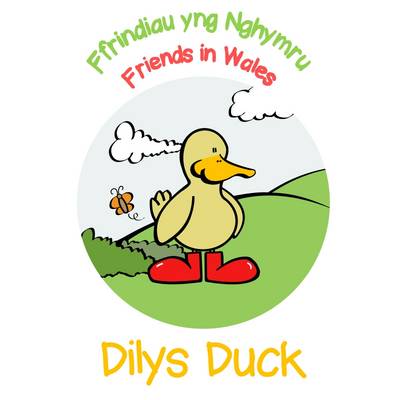 Dilys Duck: Ffrindiau Yng Nghymru / Friends in Wales