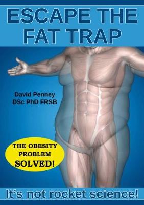 Escape the Fat Trap: It's not rocket science!