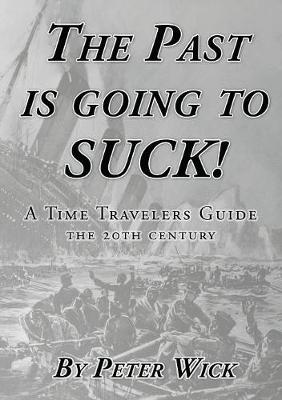 The Past is Going to Suck